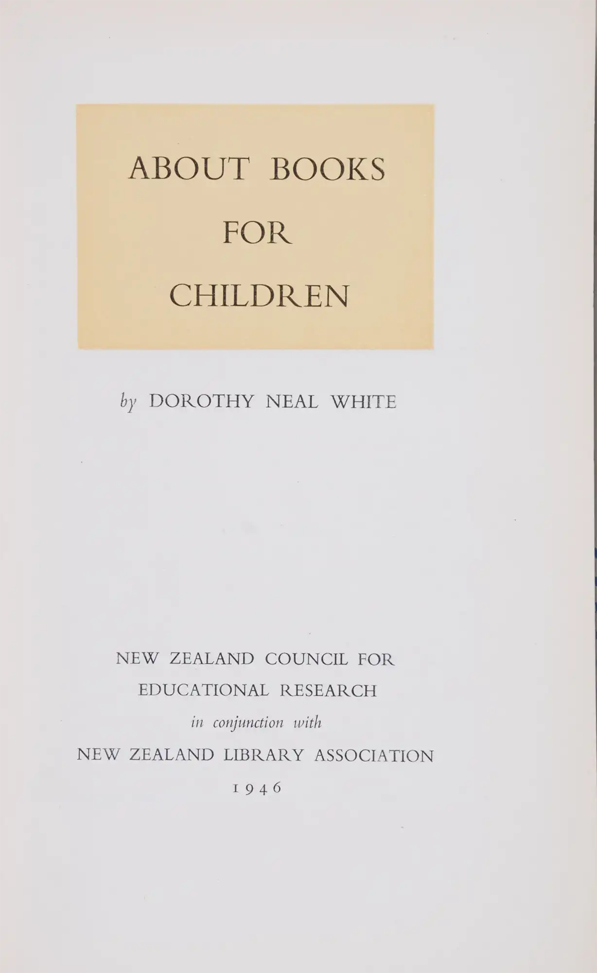 Dorothy Neal White. About Books for Children. Wellington: New Zealand Council for Educational Research