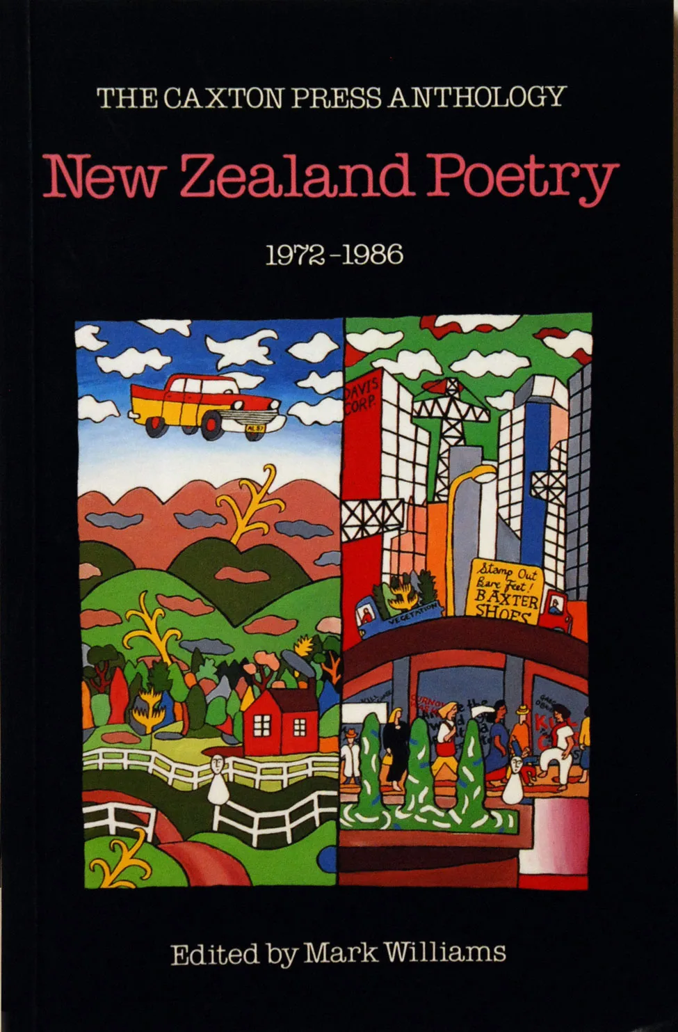 Mark Williams (ed.). The Caxton Press Anthology: New Zealand Poetry 1972–1986. <i>Christchurch: The Caxton Press, 1987.</i>