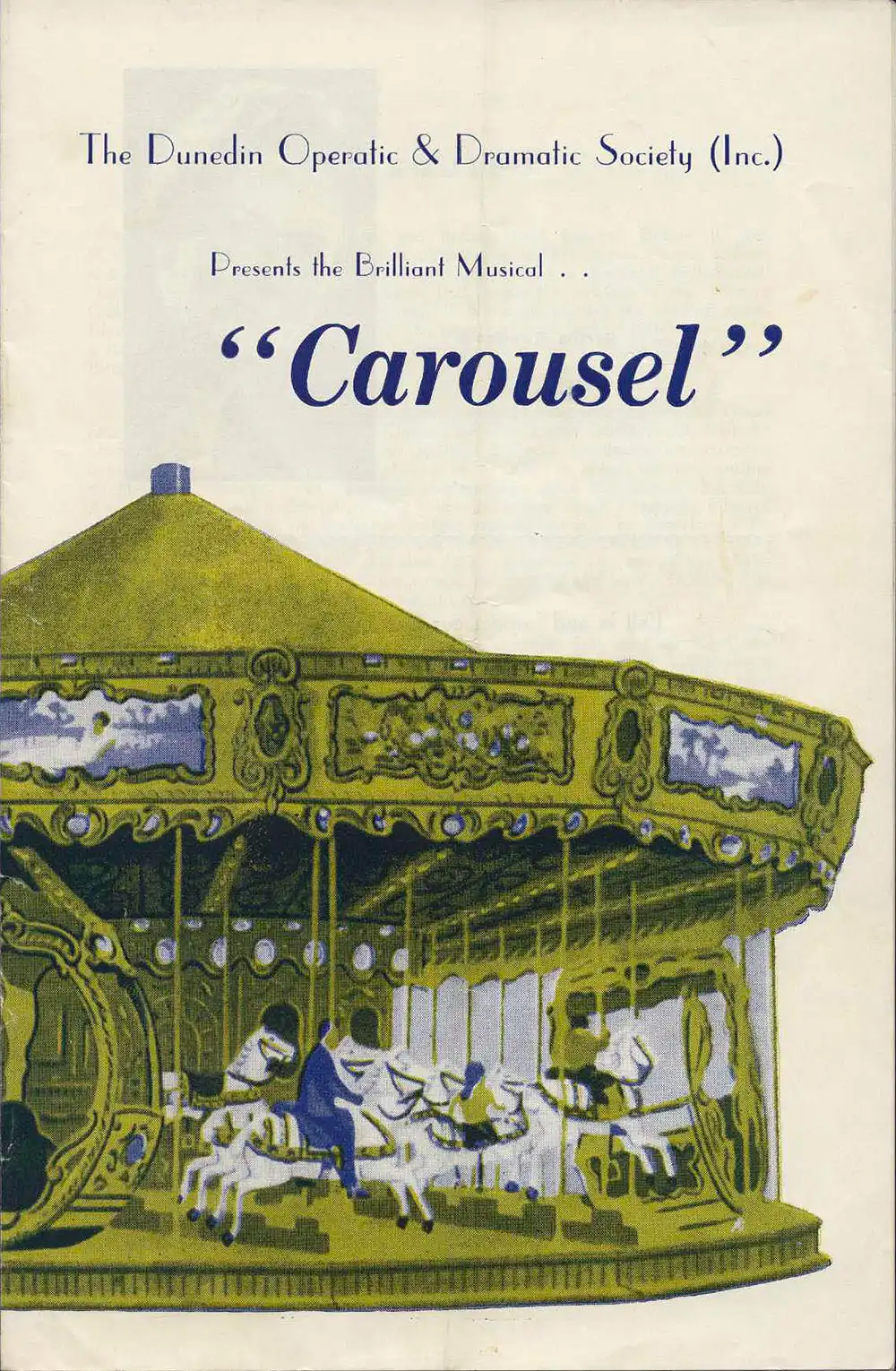 <em>Carousel</em>. Book and lyrics by Oscar Hammerstein II; music by Richard Rodgers. (Dunedin Operatic and Dramatic Society). His Majesty’s Theatre, Dunedin, 1961.